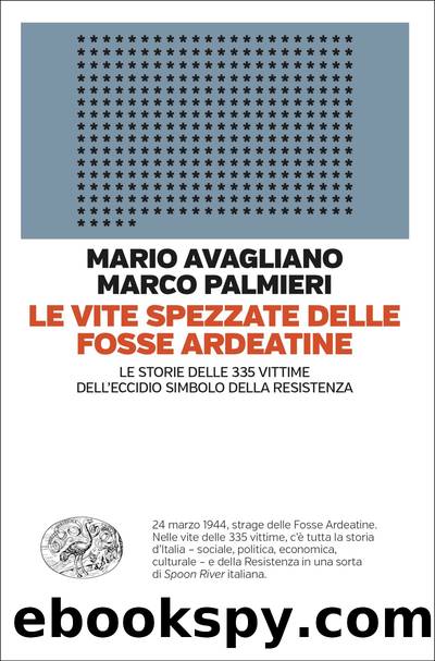 Le vite spezzate delle Fosse Ardeatine by Mario Avagliano & Marco Palmieri