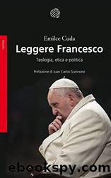 Leggere Francesco: Teologia, etica e politica by Emilce Cuda