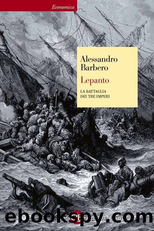 Lepanto. La battaglia dei tre imperi by Alessandro Barbero