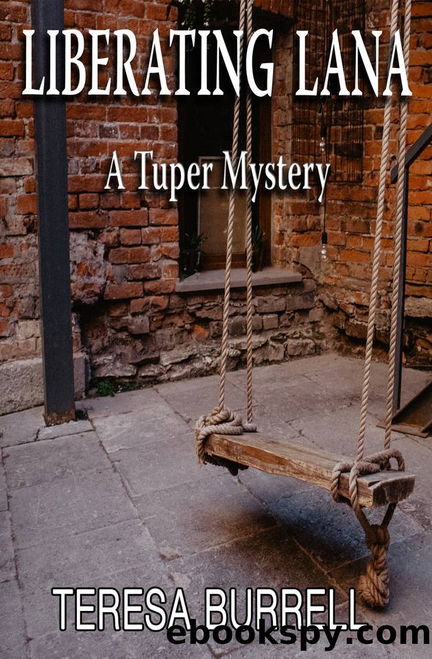 Liberating Lana: A Tuper Mystery by Burrell Teresa