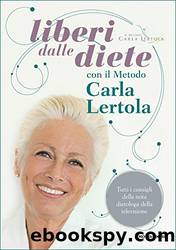 Liberi dalle diete con il metodo Carla Lertola (Italian Edition) by Carla Lertola