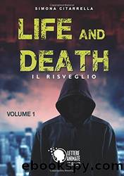 Life and death - Il risveglio by Simona Citarrella