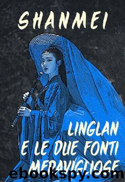 Linglan e le due fonti meravigliose (Italian Edition) by Shanmei