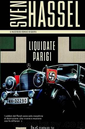Liquidate Parigi by Sven Hassel