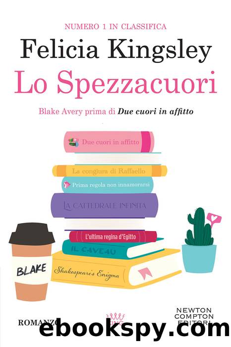 Lo Spezzacuori by Felicia Kingsley