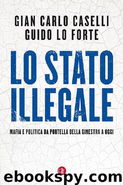 Lo Stato illegale by Gian Carlo Caselli Guido Lo Forte