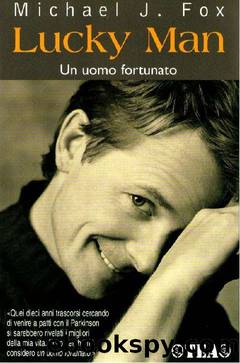 Lucky Man. Un uomo fortunato by Michael J. Fox