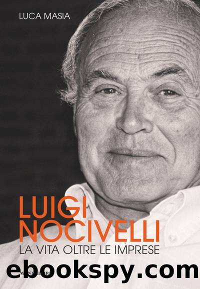 Luigi Nocivelli. La vita oltre le imprese by Luca Masia