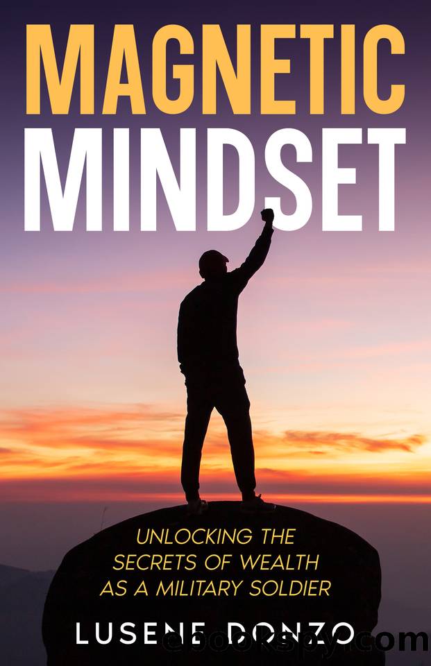 MAGNETIC MINDSET: UNLOCKING THE SECRETS OF WEALTH AS MILITARY SOLDIER by DONZO LUSENE