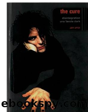 ME009_The Cure.Disintegration una favola dark [by Morganebook] by Jeff Apter