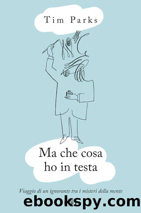 Ma che cosa ho in testa by Tim Parks