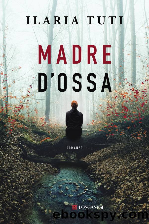 Madre d'ossa by Ilaria Tuti