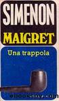 Maigret - Una trappola di Maigret (2 Ed. Mondadori e Adelphi) by Georges Simenon