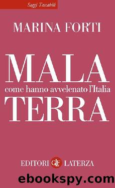 Malaterra. Come hanno avvelenato l'Italia by Marina Fort