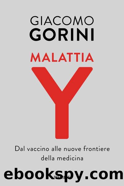 Malattia Y. Dal vaccino alle nuove frontiere della medicina by Giacomo Gorini