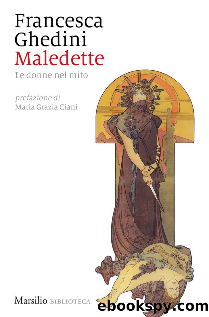 Maledette. Le donne nel mito by Francesca Ghedini