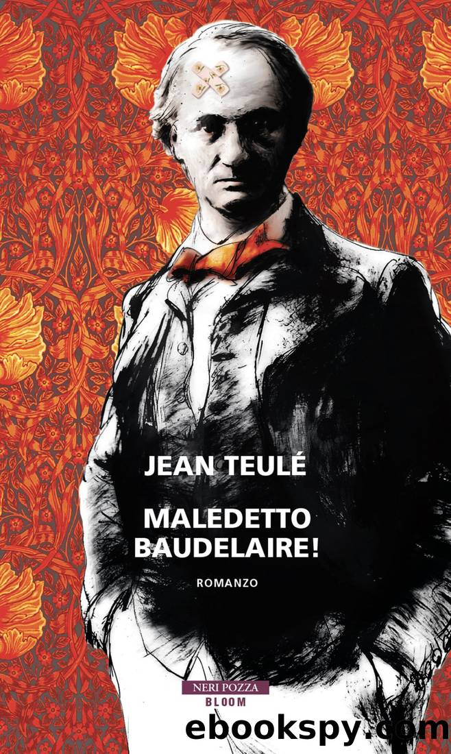 Maledetto Baudelaire! by Jean Teulé