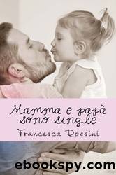 Mamma e papa' sono single (Italian Edition) by Francesca Rossini