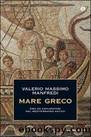 Manfredi Valerio Massimo - 1992 - Mare greco by Manfredi Valerio Massimo