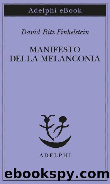 Manifesto della Melanconia by David Ritz Finkelstein