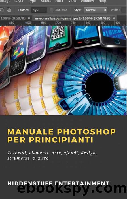 Manuale Photoshop per principianti by Hiddenstuff Entertainment