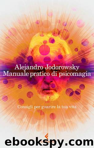 Manuale pratico di psicomagia by Alejandro Jodorowsky