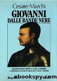 Marchi Cesare - 1982 - Giovanni dalle Bande Nere by Marchi Cesare