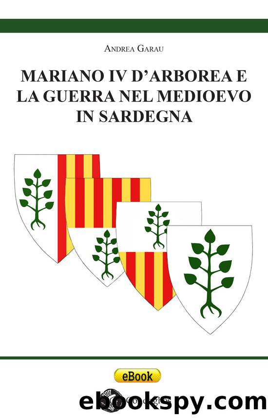 Mariano IV d’Arborea e la Guerra nel Medioevo in Sardegna by Andrea Garau