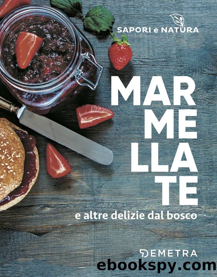 Marmellate e altre delizie dal bosco by AA.VV