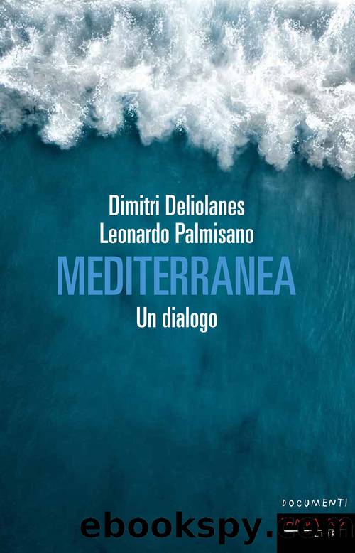 Mediterranea. Un dialogo by Leonardo Palmisano & Dimitri Deliolanes