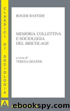 Memoria collettiva e sociologia del bricolage by Roger Bastide