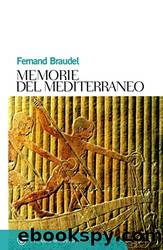 Memorie del mediterraneo by Fernand Braudel