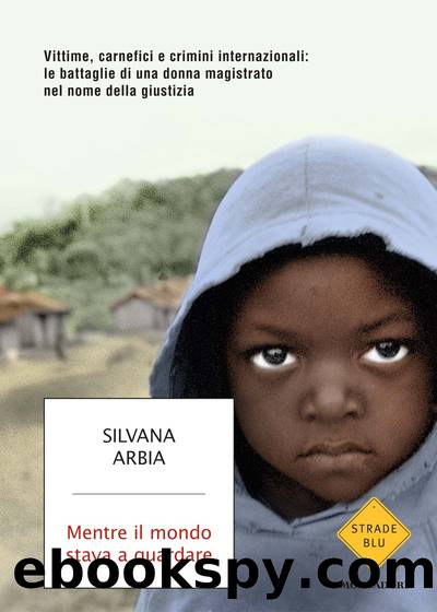 Mentre il mondo stava a guardare by Silvana Arbia