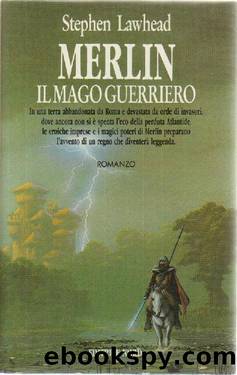 Merlin il mago guerriero by Stephen Lawhead