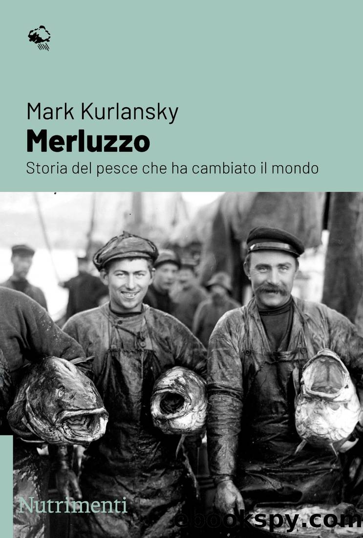 Merluzzo. Una storia del pesce che ha cambiato il mondo by Mark Kurlansky