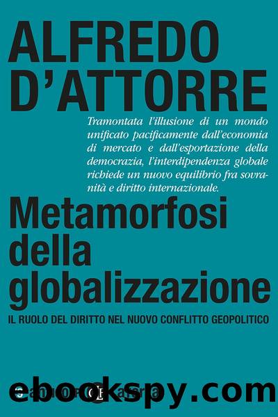 Metamorfosi della globalizzazione: Il ruolo del diritto nel nuovo conflitto geopolitico by Alfredo D'Attorre