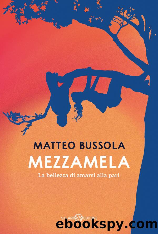 Mezzamela: La bellezza di amarsi alla pari by Matteo Bussola