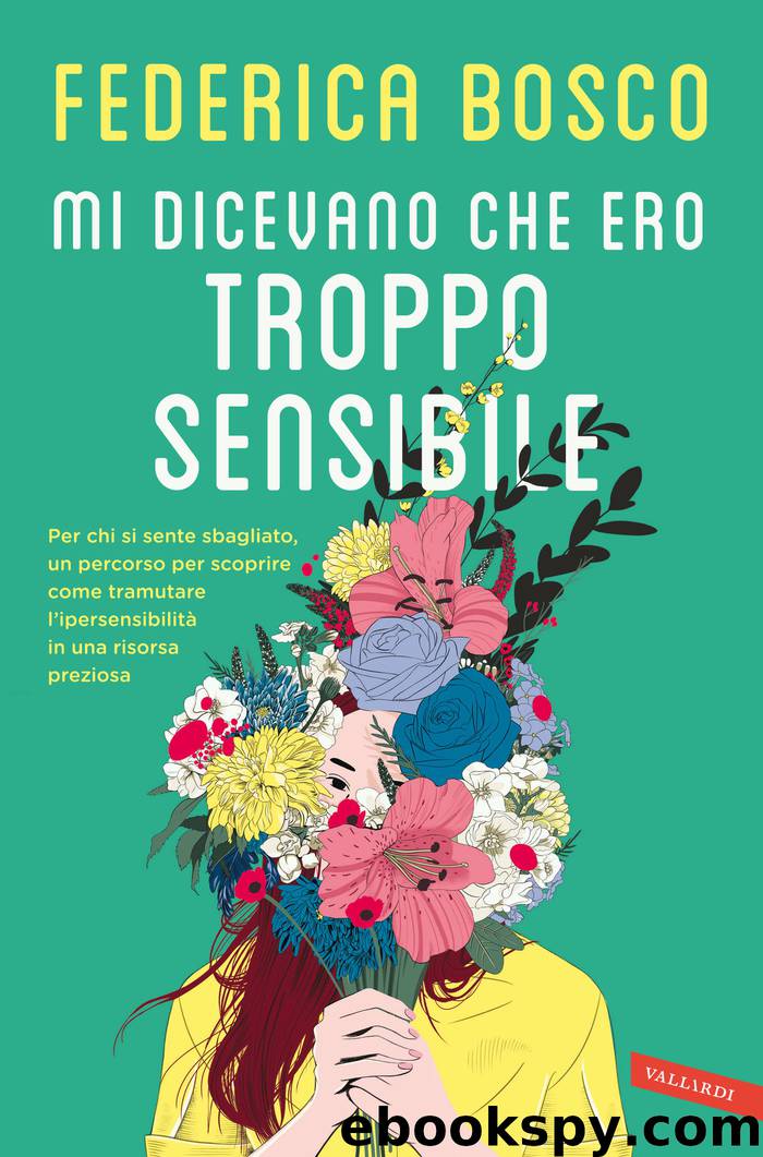 Mi dicevano che ero troppo sensibile by Federica Bosco