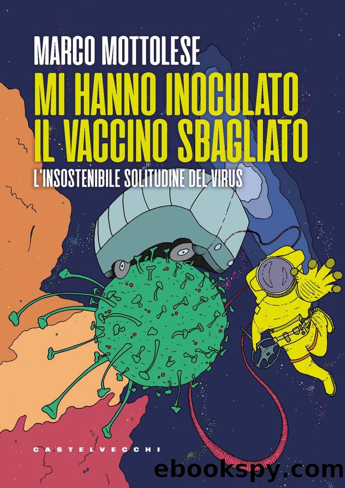 Mi hanno inoculato il vaccino sbagliato by Marco Mottolese