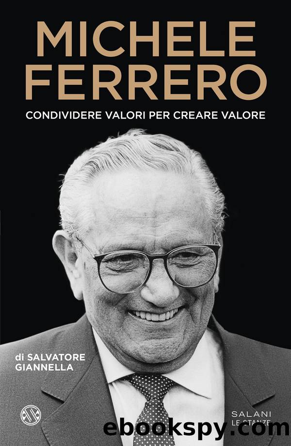 Michele Ferrero. Condividere valori per creare valore by Salvatore Giannella