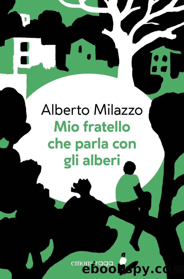 Mio fratello che parla con gli alberi by Alberto Milazzo