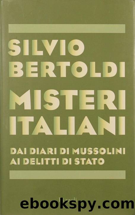 Misteri italiani. Dai diari di Mussolini ai delitti di Stato by Silvio Bertoldi