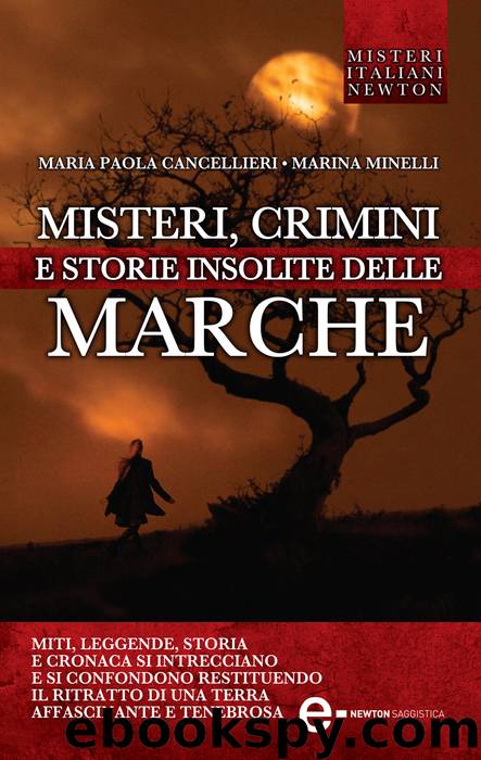 Misteri, crimini e storie insolite delle Marche by Maria Paola Cancellieri Marina Minelli