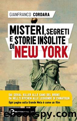 Misteri, segreti e storie insolite di New York by Gianfranco Cordara