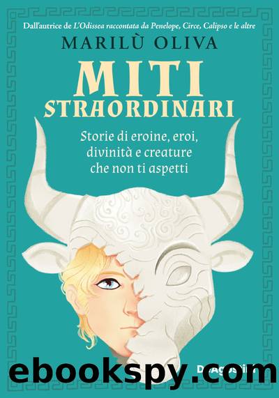 Miti straordinari by Marilù Oliva