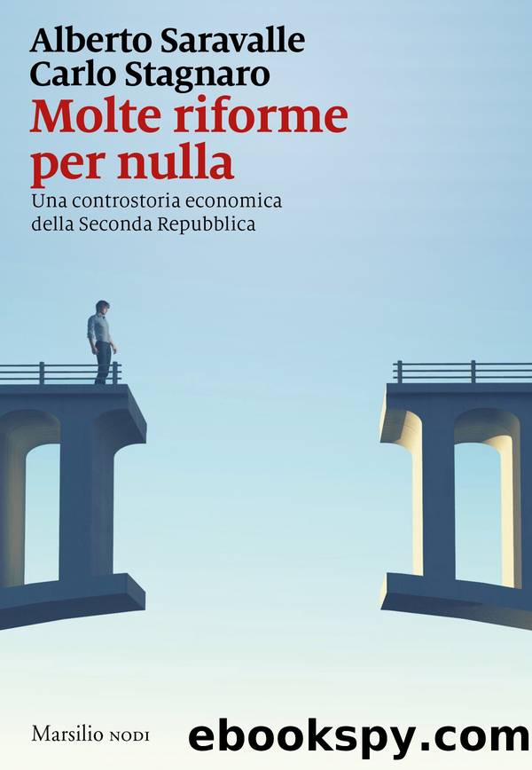 Molte riforme per nulla. Una controstoria della Seconda Repubblica by Alberto Saravalle & Carlo Stagnaro