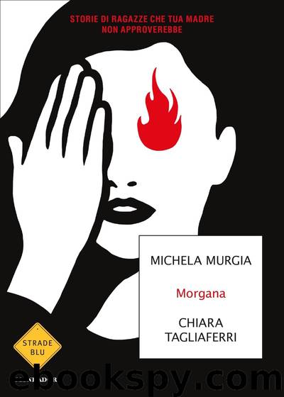 Morgana by Michela Murgia & Chiara Tagliaferri