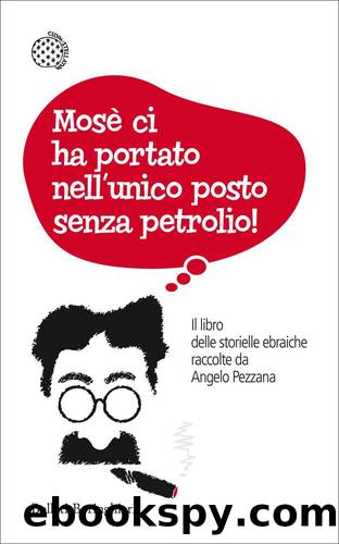 Mosè ci ha portato nell’unico posto senza petrolio! by Angelo Pezzana