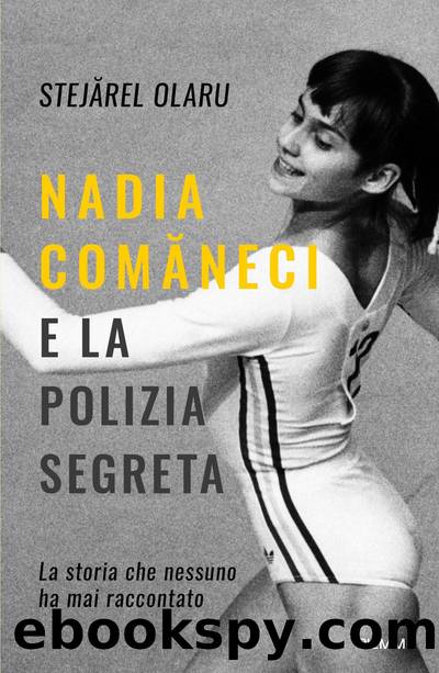 Nadia Comaneci e la polizia segreta by Stejarel Olaru