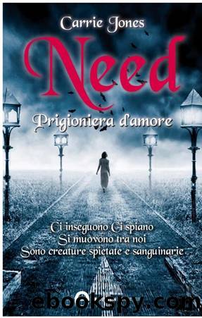 Need. Prigioniera dâamore by Carrie Jones